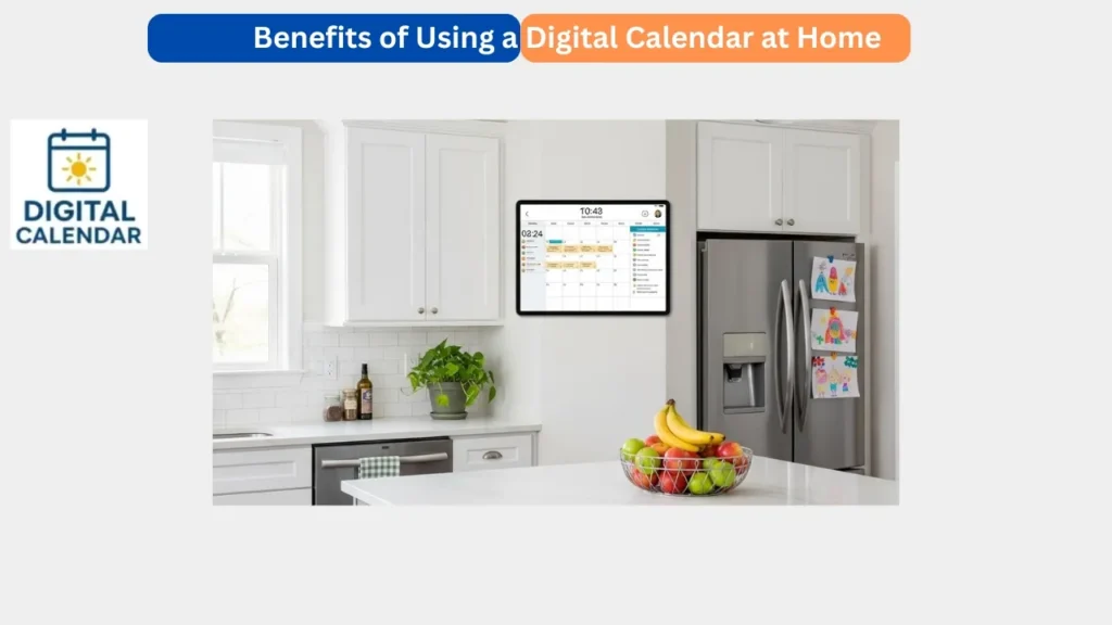 Benefits of Using a Digital Calendar at Home