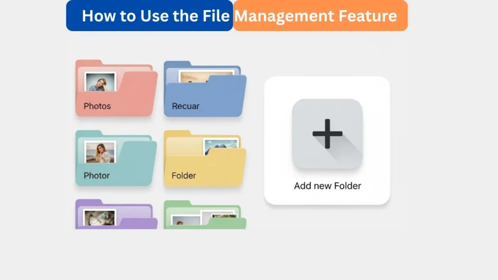 How to Use the File Management Feature