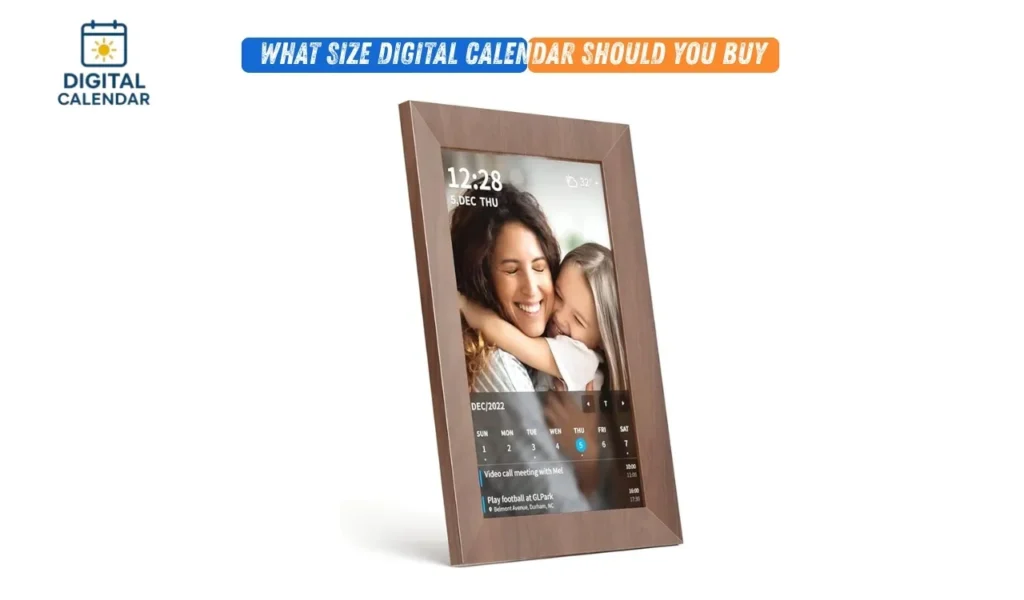 What Size Digital Calendar Should You Buy