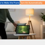 How to Make the Frame Turn On Automatically