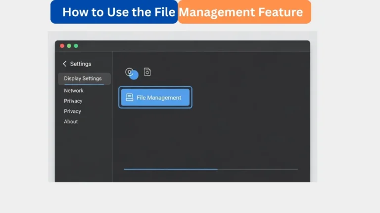 How to Use the File Management Feature